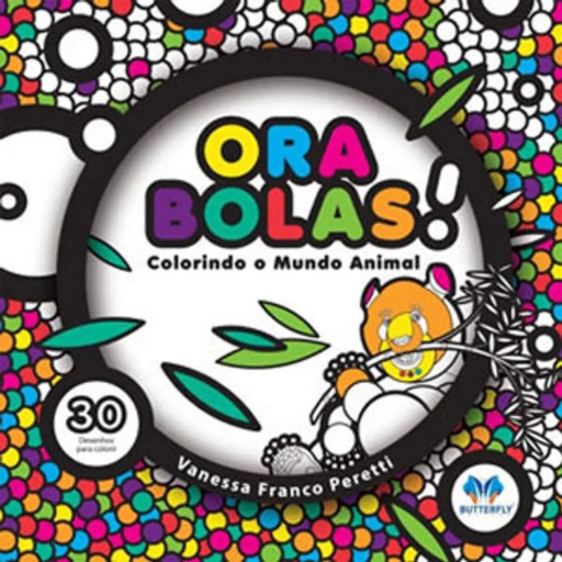 ORA BOLAS! COLORINDO O MUNDO ANIMAL