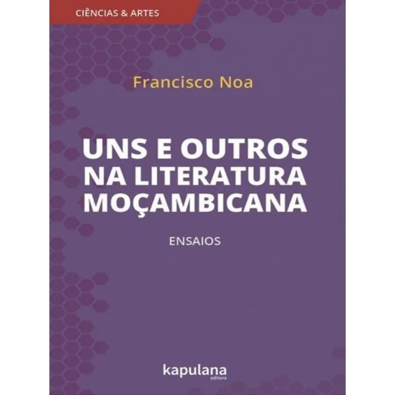 UNS E OUTROS NA LITERATURA MOÇAMBICANA - VOL. 3