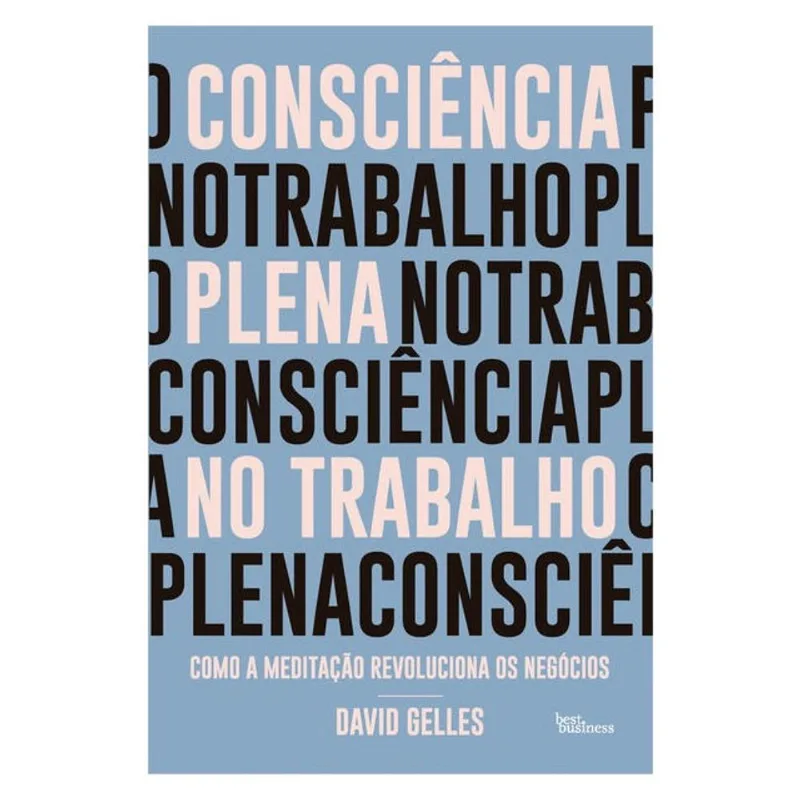 CONSCIÊNCIA PLENA NO TRABALHO