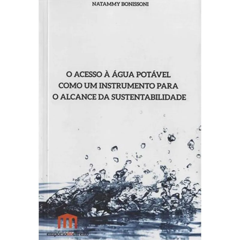 ACESSO A AGUA POTAVEL COMO UM INSTRUMENTO PARA O ALCANCE DA SUSTENTABILIDADE, O