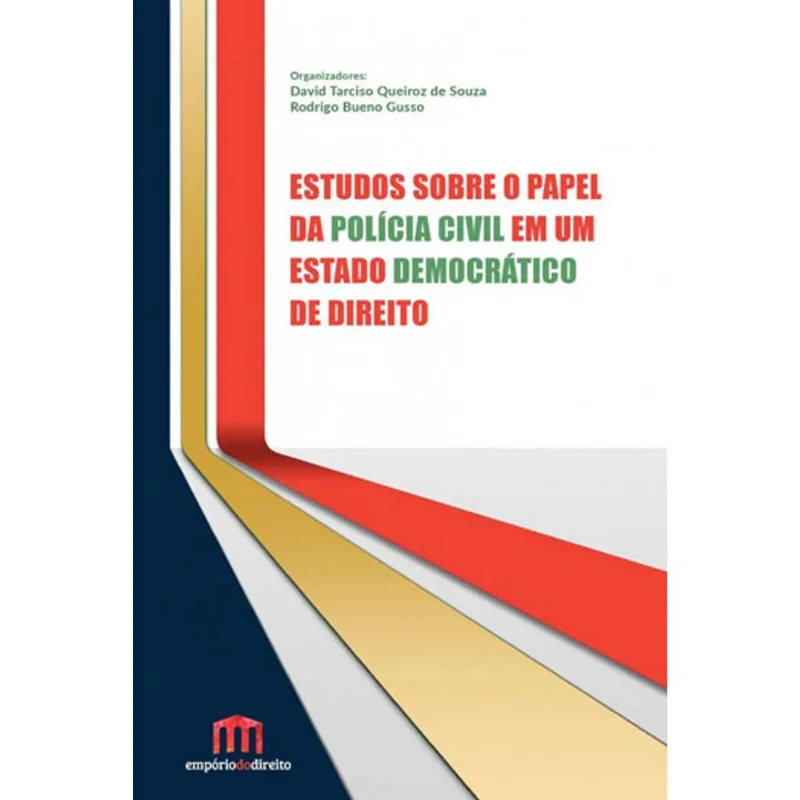 ESTUDOS SOBRE O PAPEL DA POLICIA CIVIL EM UM ESTADO DEMOCRATICO DE DIREITO