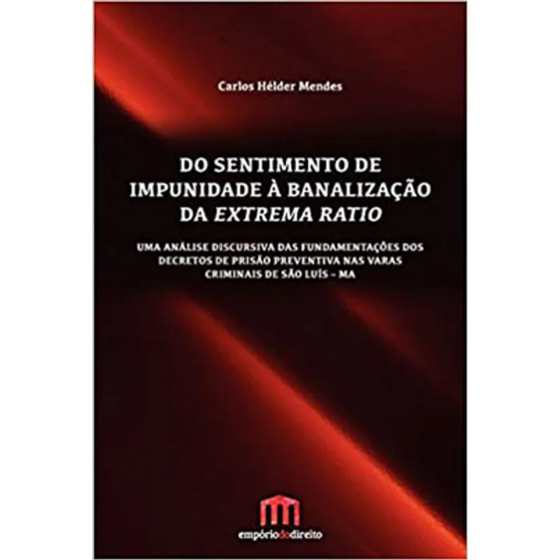 DO SENTIMENTO DE IMPUNIDADE À BANALIZAÇÃO DA EXTREMA RATIO