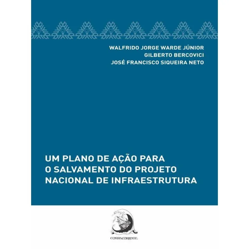 UM PLANO DE AÇÃO PARA O SALVAMENTO DO PROJETO NACIONAL DE INFRAESTRUTURA