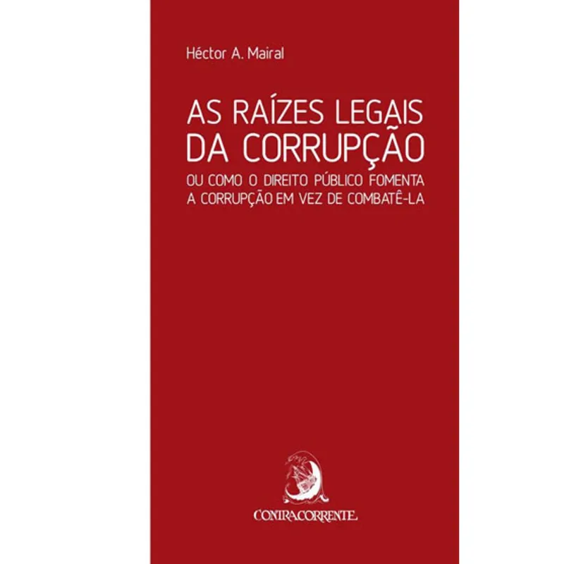 AS RAÍZES LEGAIS DA CORRUPÇÃO