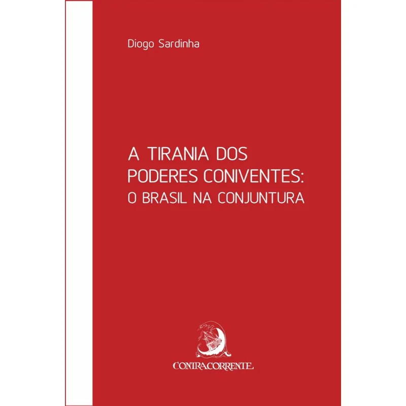 A TIRANIA DOS PODERES CONIVENTES