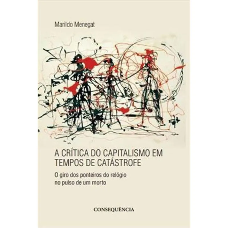 CRITICA DO CAPITALISMO EM TEMPOS DE CATASTROFE, A