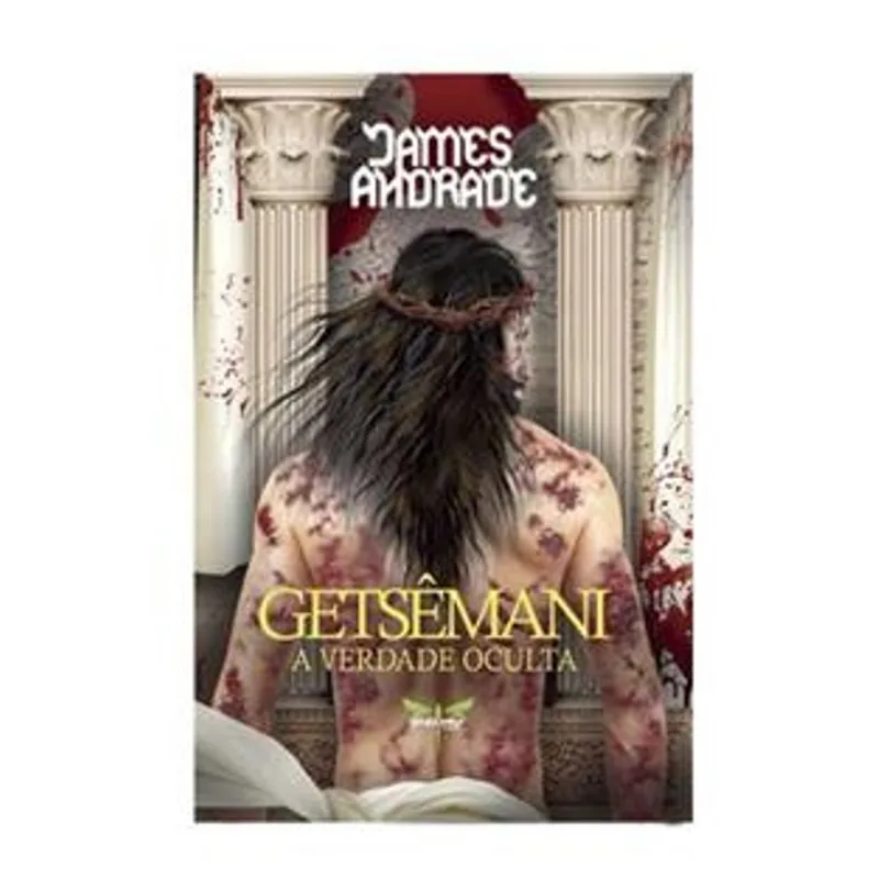 Getsemani - a Verdade Oculta