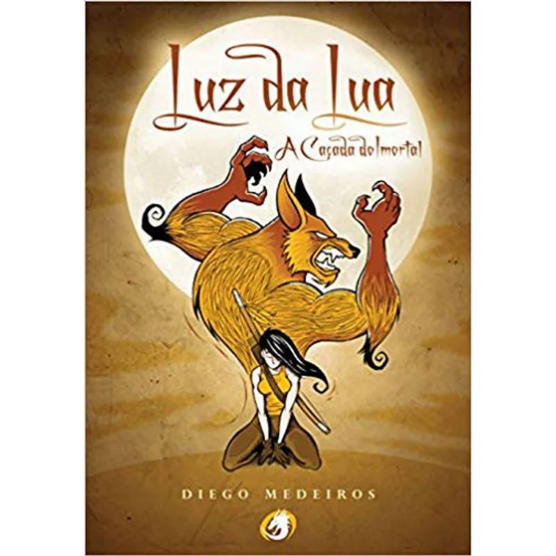 LUZ DA LUA - A CAÇADA DO IMORTAL