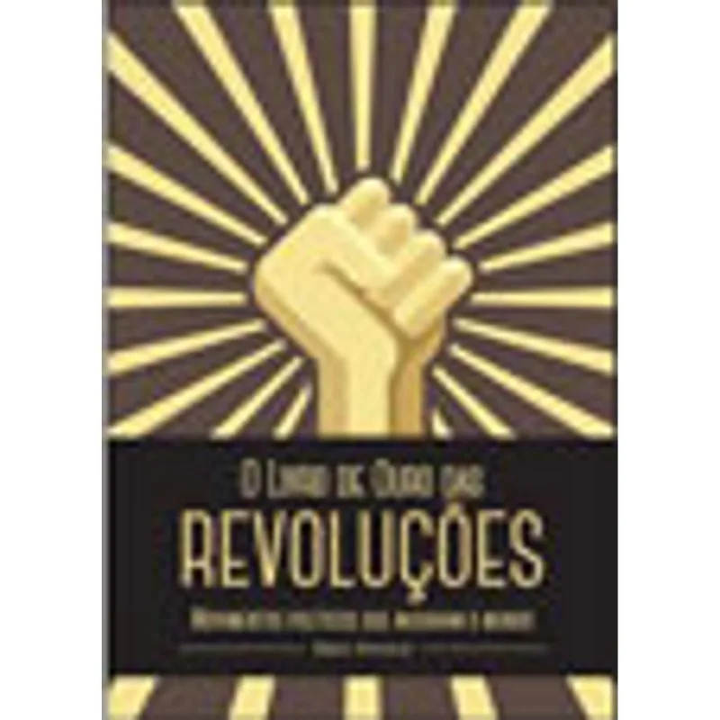 LIVRO DE OURO DAS REVOLUÇOES, O