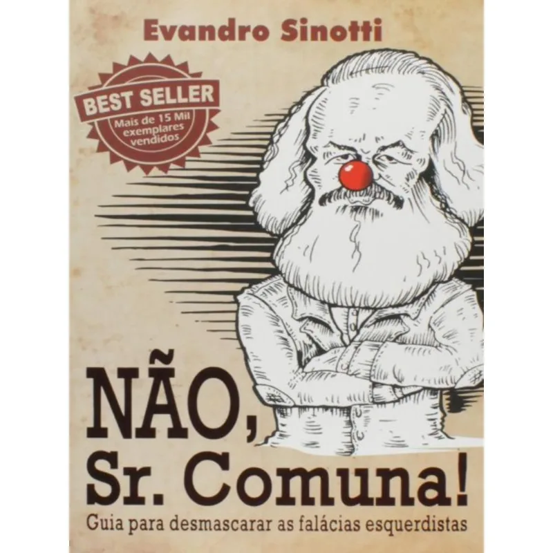 NAO, SR COMUNA! - DESMASCARANDO AS FALACIAS ESQUERDISTAS