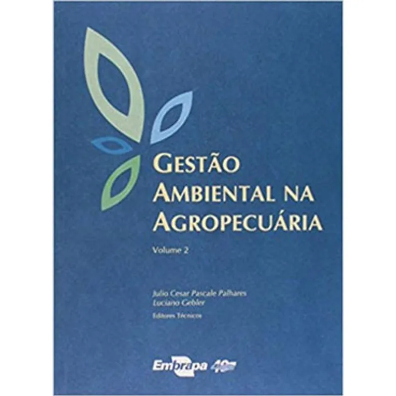 GESTÃO AMBIENTAL NA AGROPECUÁRIA - VOL. 2