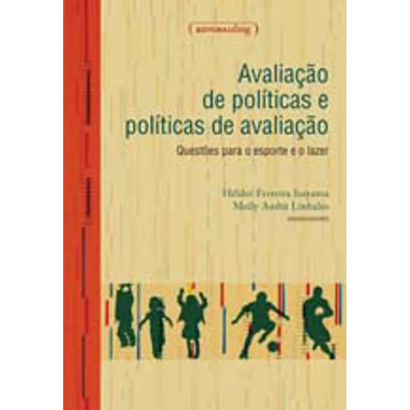 AVALIAÇAO DE POLITICAS E POLITICAS DE AVALIAÇAO - QUESTOES PARA O ESPORTE E LAZER