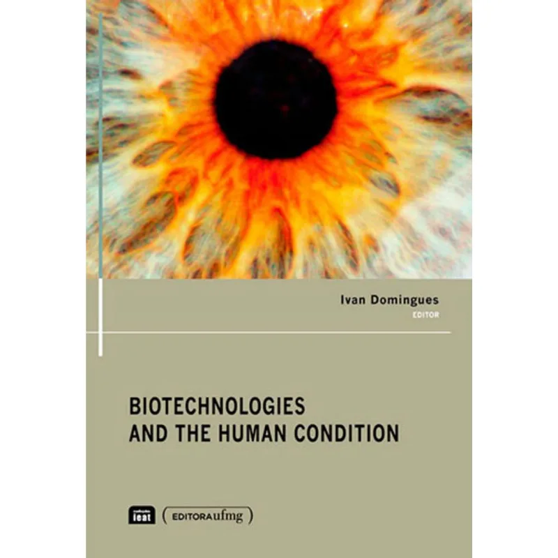 BIOTECHNOLOGIES AND THE HUMAN CONDITION