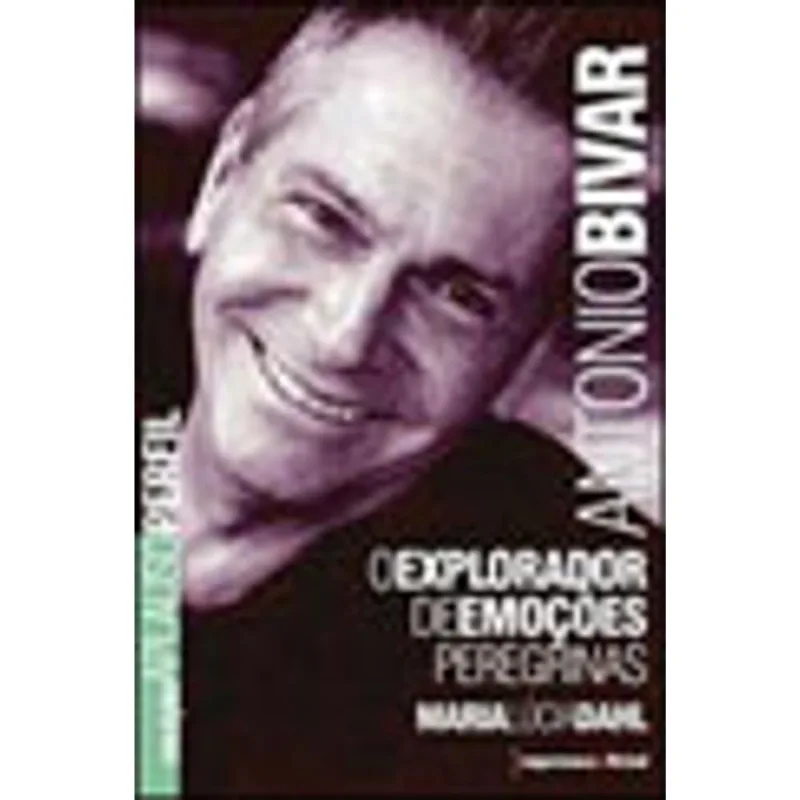 EXPLORADOR DE EMOÇOES PEREGRINAS, O - ANTONIO BIVAR