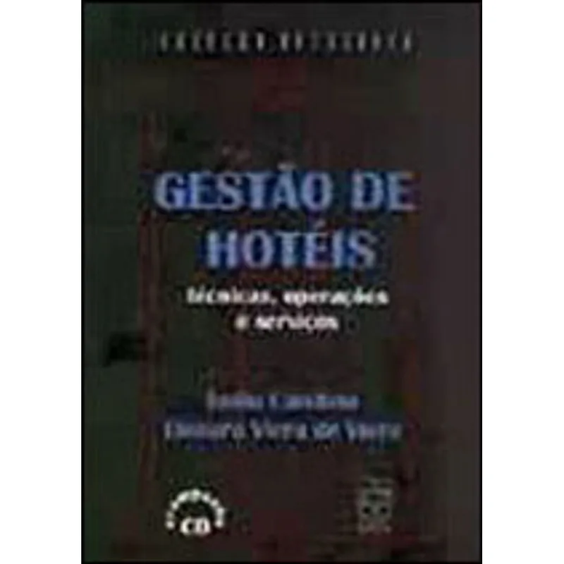 GESTAO DE HOTEIS - TECNICAS, OPERAÇOES E SERVIÇOS