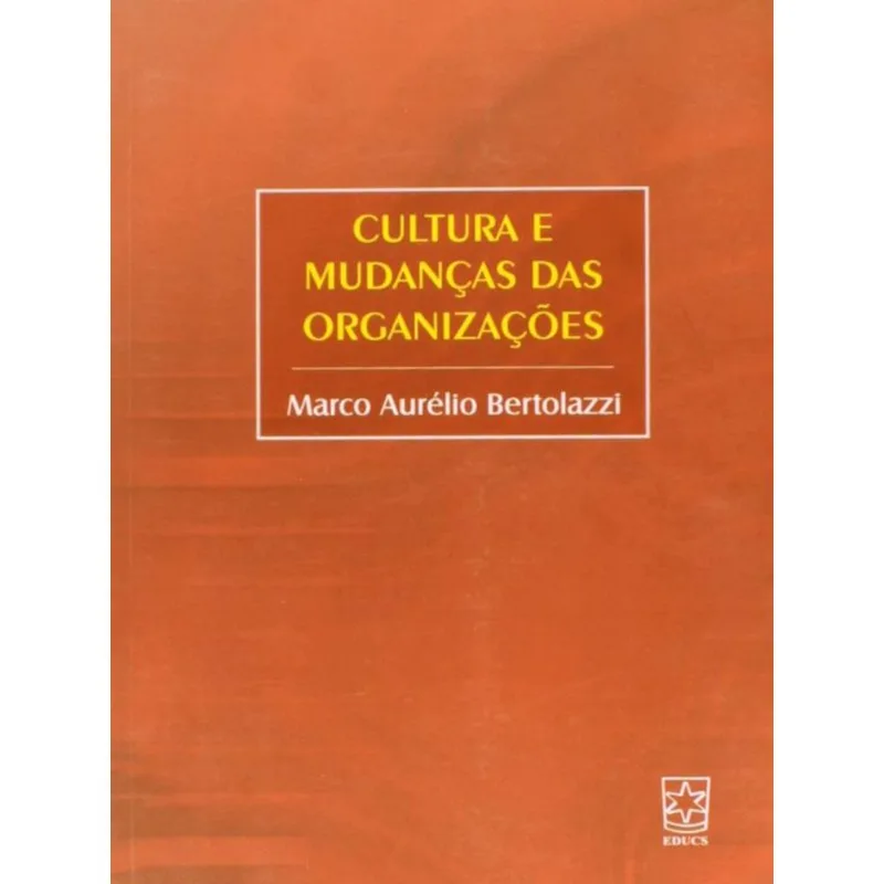 CULTURA E MUDANÇAS DAS ORGANIZAÇÕES