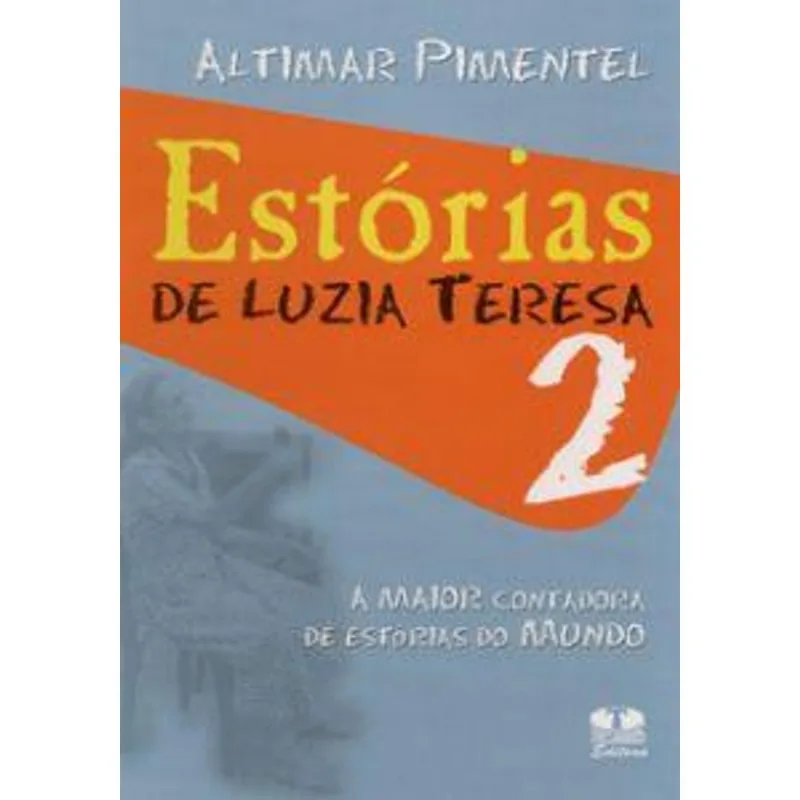 Estorias de Luzia Teresa - a Maior Contadora de Estorias do Mundo
