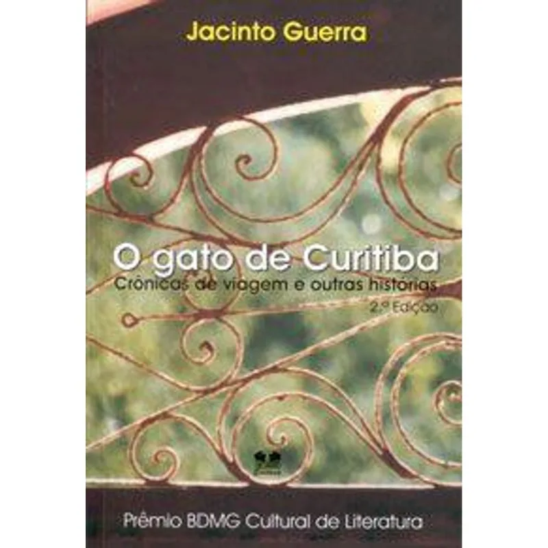 Gato de Curitiba, o - Cronicas de Viagem e Outras Historias