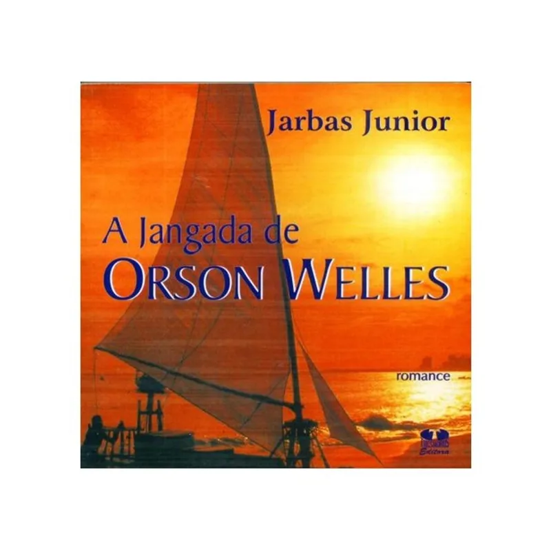 A JANGADA DE ORSON WELLES