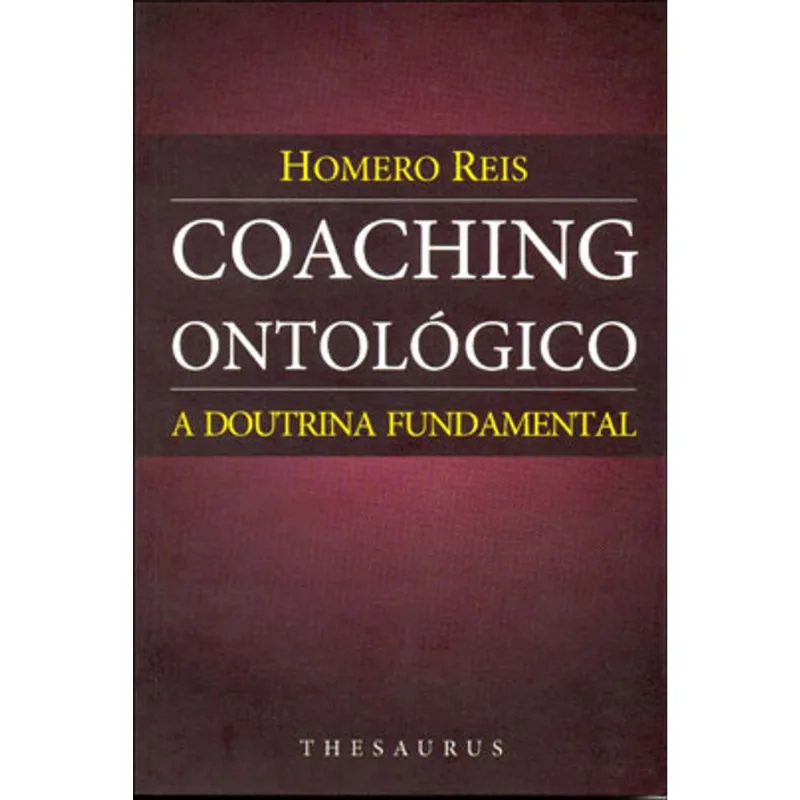 COACHING ONTOLÓGICO. A DOUTRINA FUNDAMENTAL
