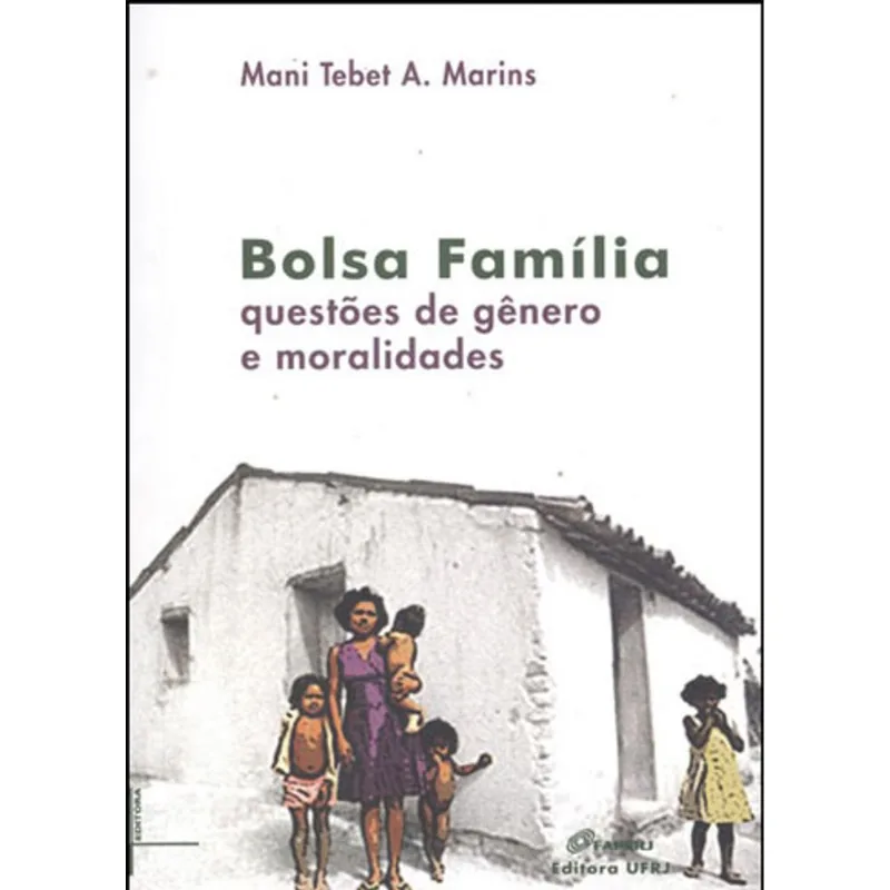 BOLSA FAMILIA - QUESTAO DE GENERO E MORALIDADES
