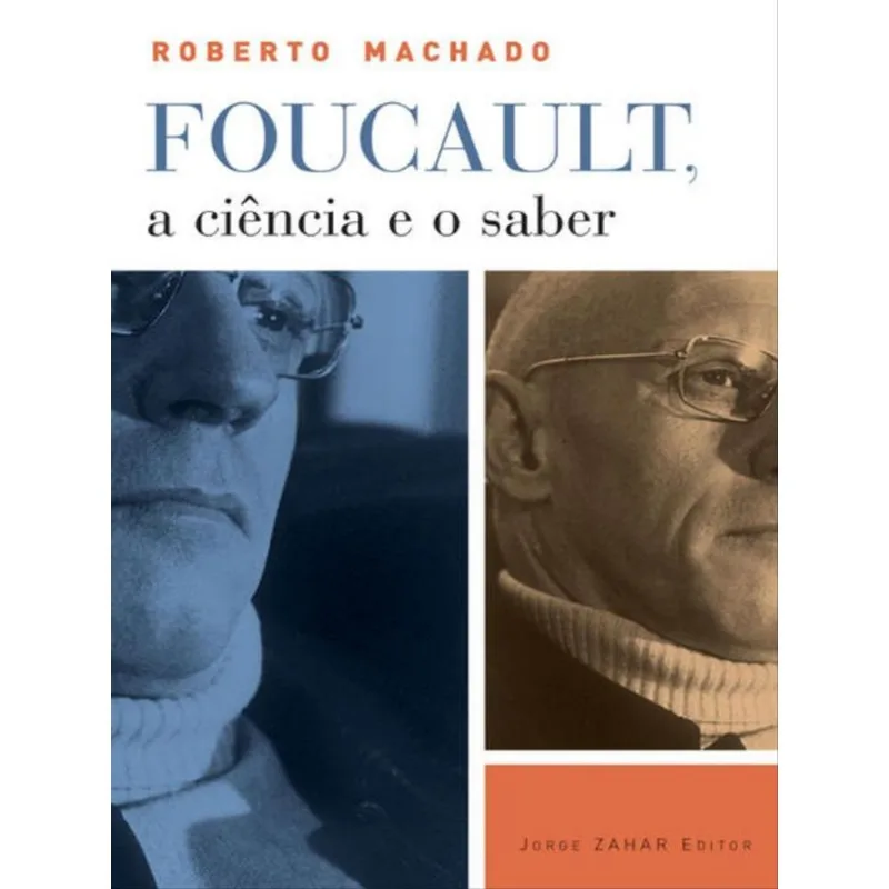 FOUCAULT, A CIÊNCIA E O SABER