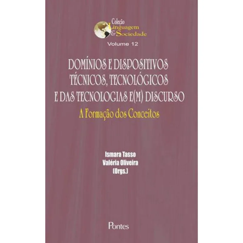 DOMINIOS E DISPOSITIVOS TECNICOS, TECNOLOGICOS E DAS TECNOLOGIAS E(EM) DISCURSO