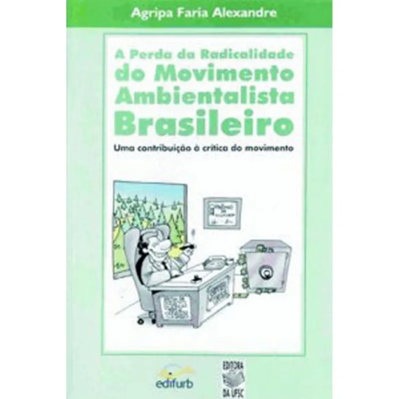 PERDA DA RADICALIDADE DO MOVIMENTO AMBIENTALISTA BRASILEIRO, A