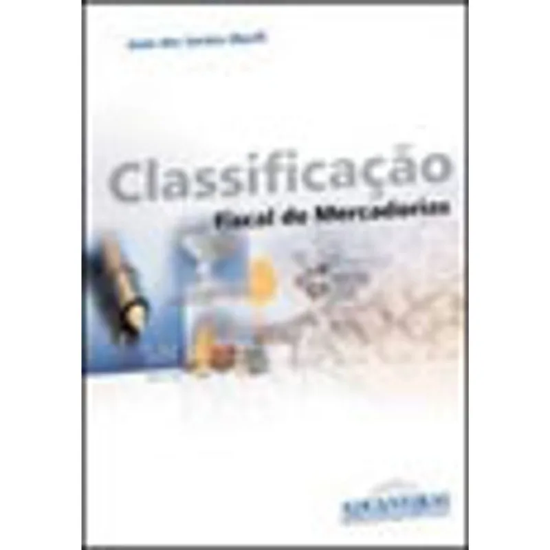 CLASSIFICAÇAO FISCAL DE MERCADORIAS