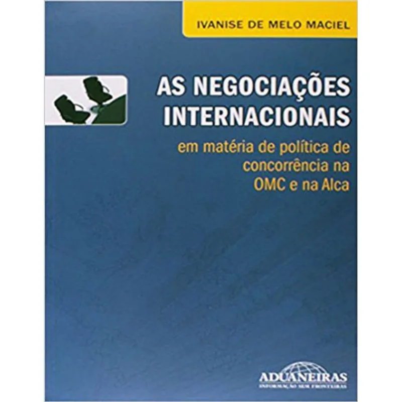 NEGOCIAÇOES INTERNACIONAIS EM MATERIA DE POLITICA DE CONCORRENCIA NA OMC E NA ALCA