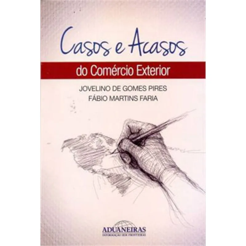 CASOS E ACASOS DO COMERCIO EXTERIOR