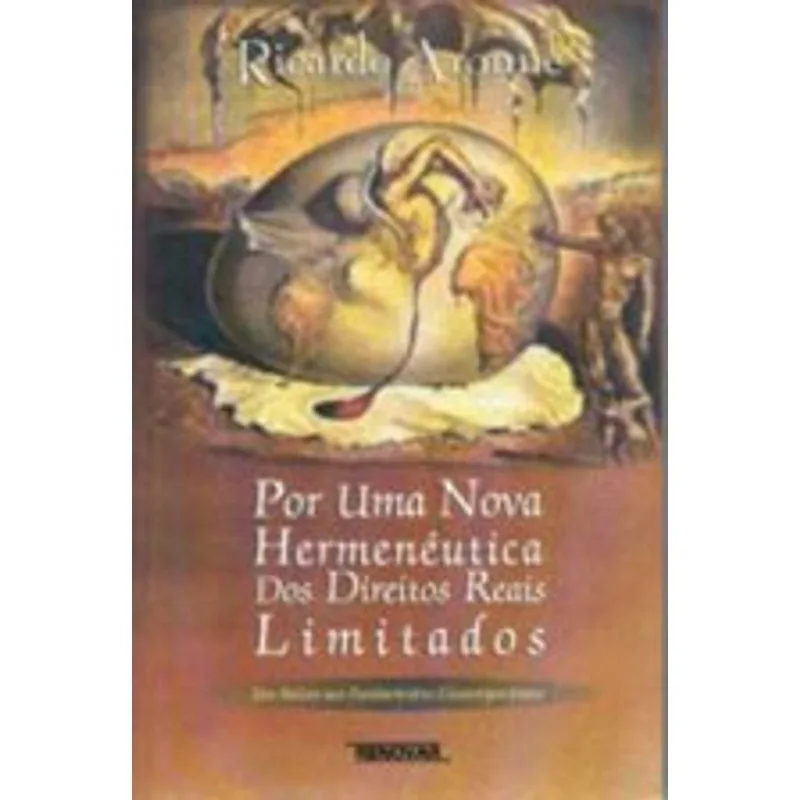 POR UMA NOVA HERMENEUTICA DOS DIREITOS REAIS LIMITADOS