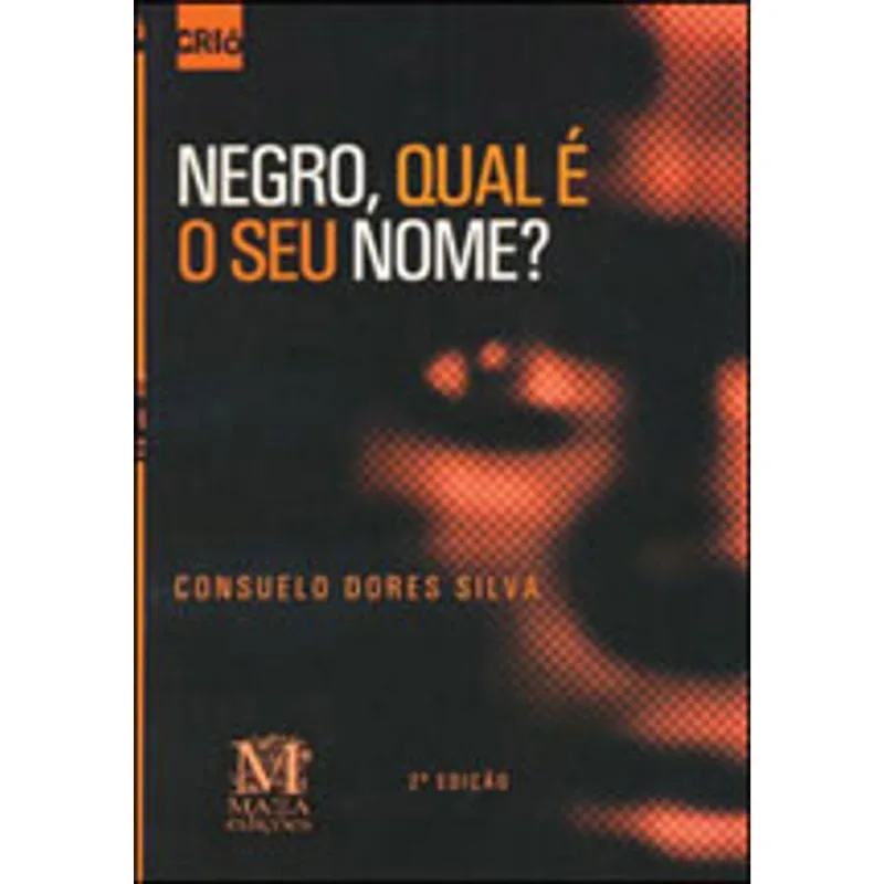 NEGRO, QUAL E O SEU NOME?