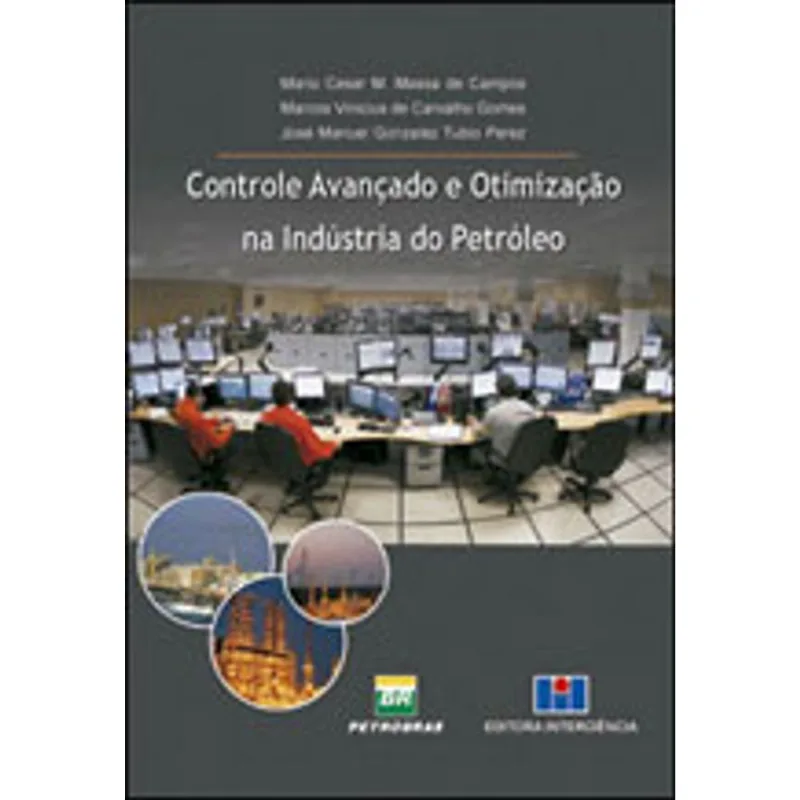 CONTROLE AVANÇADO E OTIMIZAÇÃO NA INDÚSTRIA DO PETRÓLEO