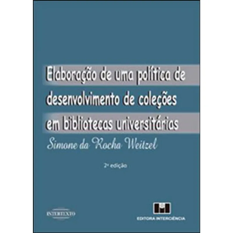 ELABORAÇÃO DE UMA POLITICA DE DESENVOLVIMENTO DE COLEÇÕES EM BIBLIOTECAS UNIVERSITÁRIAS