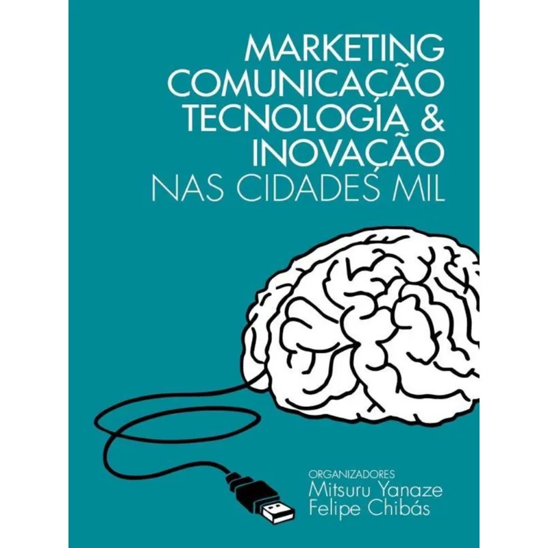 MARKETING COMUNICAÇÃO TECNOLOGIA E INOVAÇAO NAS CIDADES MIL