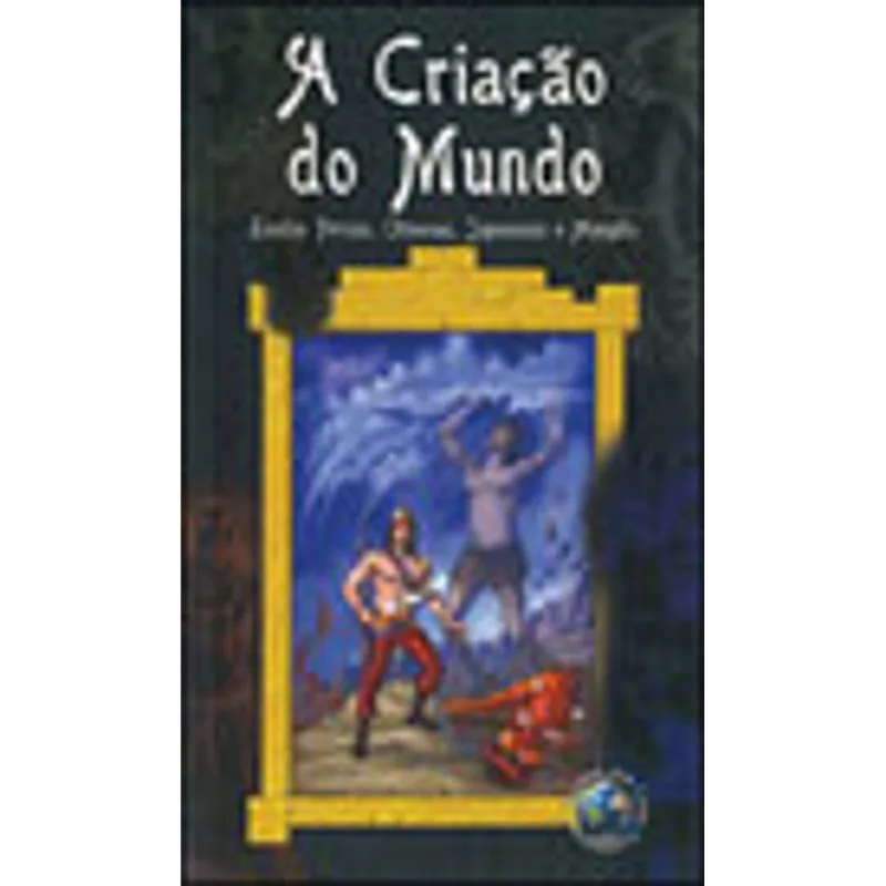 A CRIAÇÃO DO MUNDO