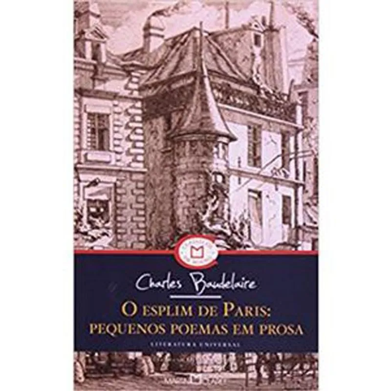 Livro Clássicos De Bolso Vol 04 O Esplim De Paris Pequenos Poemas Em Prosa Martin Claret Ltda (MP)