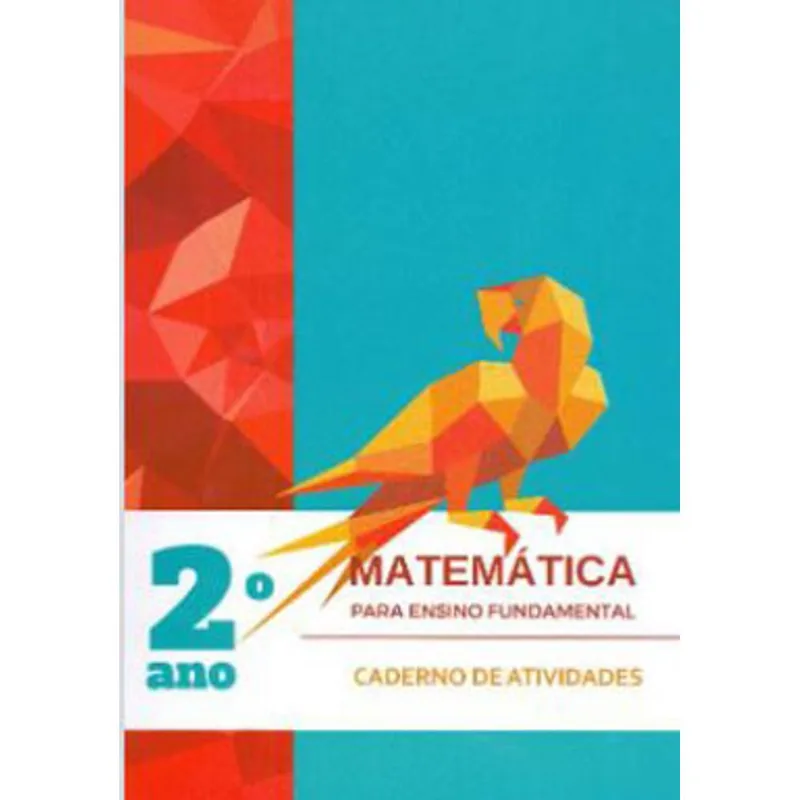 MATEMÁTICA PARA ENSINO FUNDAMENTAL - 2º ANO - CADERNO DE ATIVIDADES
