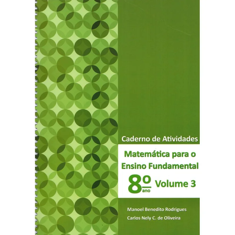 MATEMÁTICA PARA ENSINO FUNDAMENTAL - 8º ANO - CADERNO DE ATIVIDADES - VOL. 3