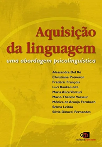 AQUISIÇÃO DA LINGUAGEM UMA ABORDAGEM PSICOLINGUÍSTICA EM PORTUGUESE DO BRASIL - BRASIL