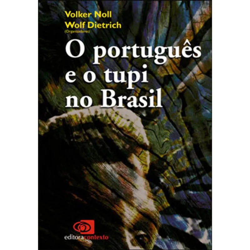 O PORTUGUÊS E O TUPI NO BRASIL