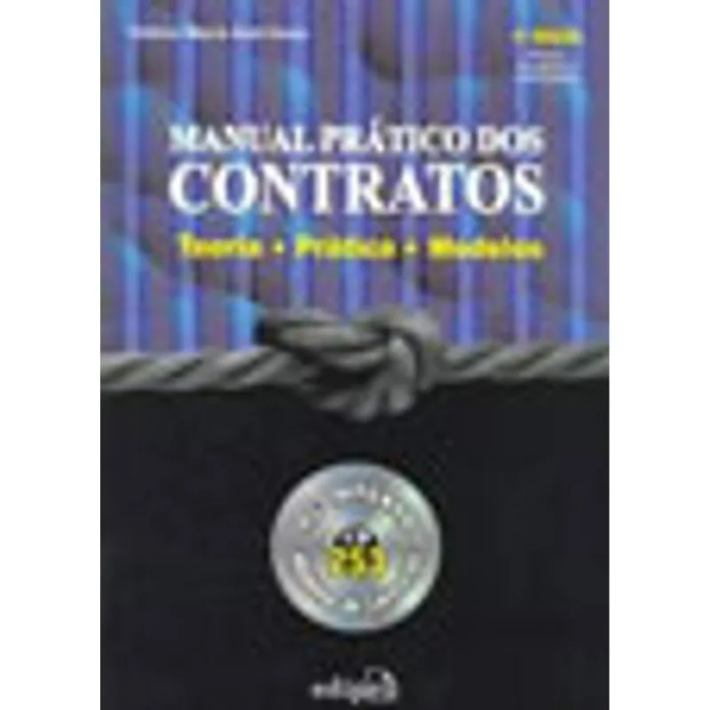 MANUAL PRATICO DOS CONTRATOS - TEORIA, PRATICA, MODELOS