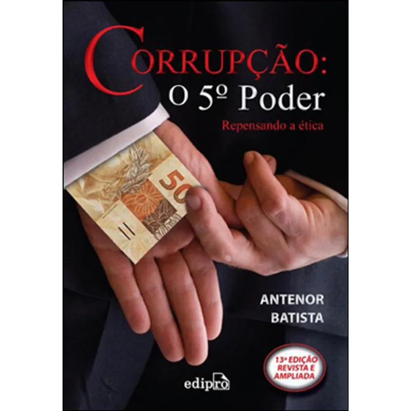 CORRUPÇAO - O 5º PODER REPENSANDO A ETICA