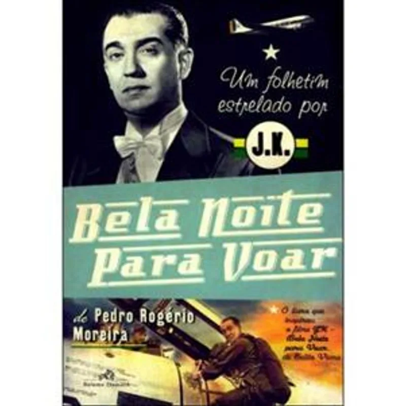 Bela Noite para Voar - Um Folhetim Estrelado por Jk