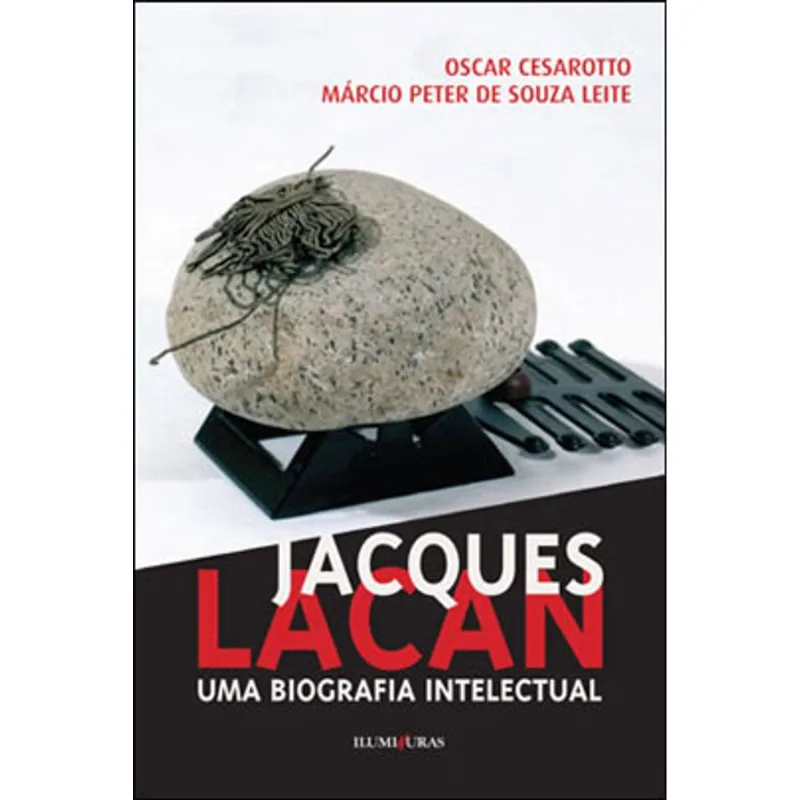 JACQUES LACAN, UMA BIOGRAFIA INTELECTUAL