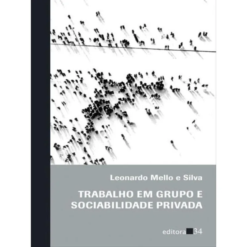 TRABALHO EM GRUPO E SOCIABILIDADE PRIVADA