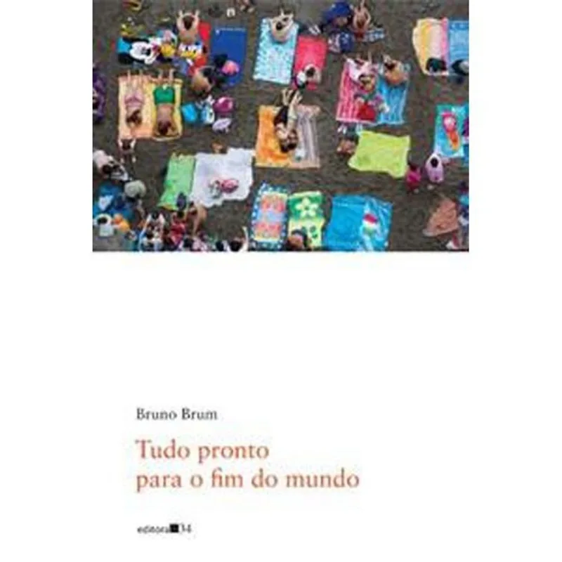Livro Tudo Pronto Para O Fim Do Mundo Editora 34 (MP)