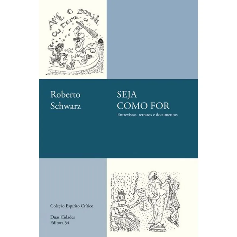SEJA COMO FOR: ENTREVISTAS, RETRATOS E DOCUMENTOS