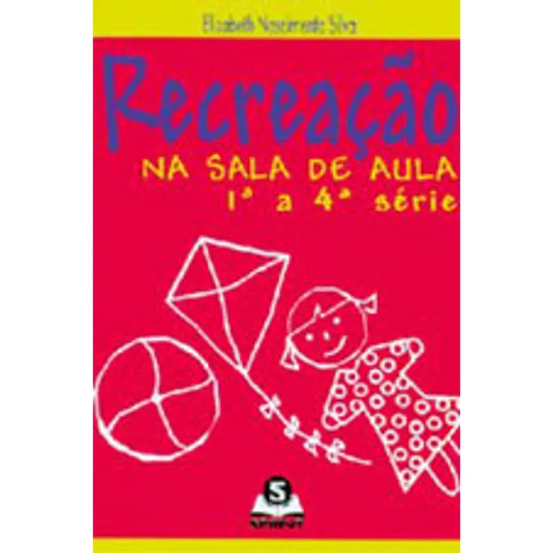 RECREAÇÃO NA SALA DE AULA DE 1ª A 4ªSÉRIE